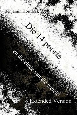 Book cover for Die 14 Poorte En Die Einde Van Die Wereld Extended Version