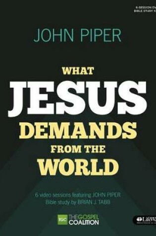 Cover of What Jesus Demands from the World - Bible Study Kit