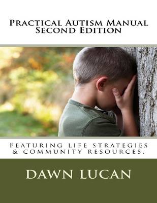 Book cover for Practical Autism Manual Second Edition: Featuring Life Strategies and Community Resources