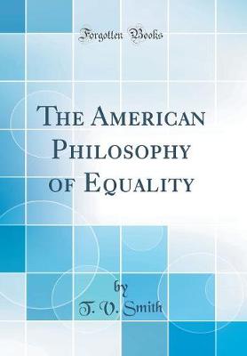 Book cover for The American Philosophy of Equality (Classic Reprint)