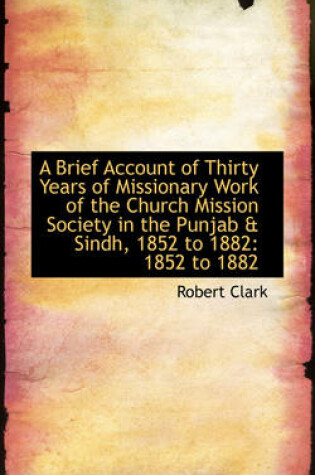 Cover of A Brief Account of Thirty Years of Missionary Work of the Church Mission Society