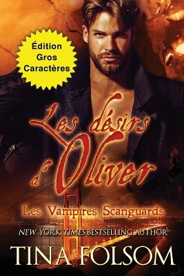 Book cover for Les désirs d'Oliver (Édition Gros Caractères)