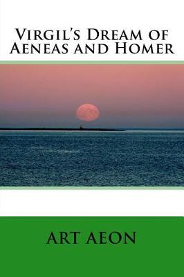 Book cover for Virgil's Dream of Aeneas and Homer