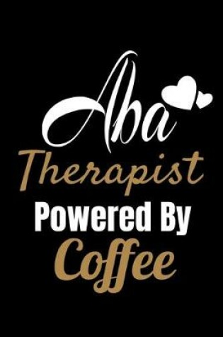 Cover of ABA Therapist Powered By Coffee