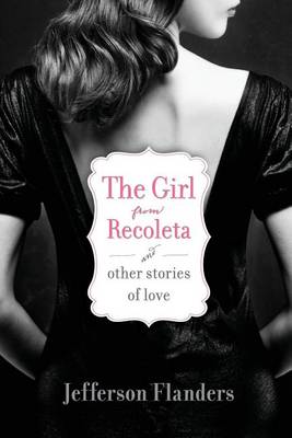 Book cover for The Girl from Recoleta and Other Stories of Love