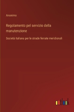 Cover of Regolamento pel servizio della manutenzione