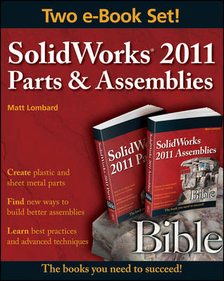 Cover of SolidWorks 2011 Parts and Assemblies Bible, Two-Volume Set