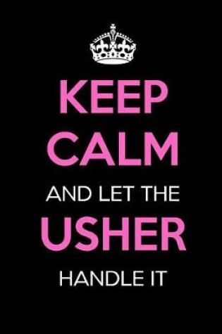 Cover of Keep Calm and Let the Usher Handle It