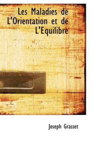 Cover of Les Maladies de L'Orientation Et de L' Quilibre