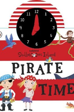 Cover of Ladybird Skullabones Island: Pirate time! Clock book