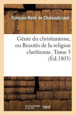 Cover of Genie Du Christianisme, Ou Beautes de la Religion Chretienne. Tome 3 (Ed.1803)