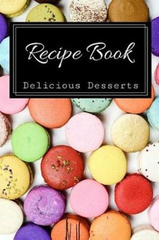 Cover of Recipe Book Delicious Desserts