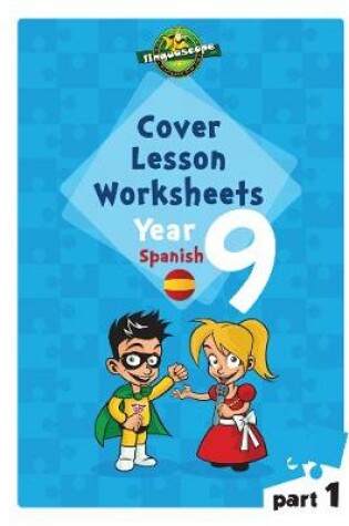 Cover of Cover Lesson Worksheets - Year 9 Spanish, Part 1