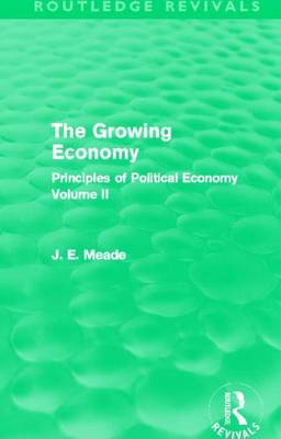 Book cover for Growing Economy (Routledge Revivals), The: Principles of Political Economy Volume II