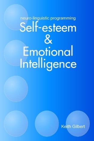 Cover of Neuro-linguistic Programming: Self-esteem and Emotional Intelligence