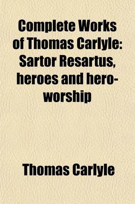 Book cover for Sartor Resartus, Heroes and Hero-Worship Volume 19