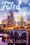 Book cover for Fated To Be Mine