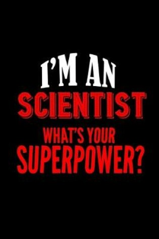 Cover of I'm a Scientist. What's your superpower?