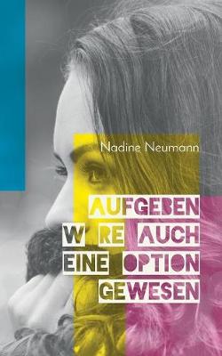 Book cover for Aufgeben wäre auch eine Option gewesen