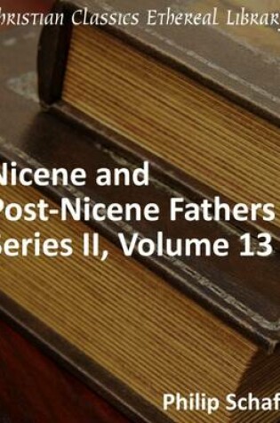 Cover of Nicene and Post-Nicene Fathers, Series 2, Volume 13