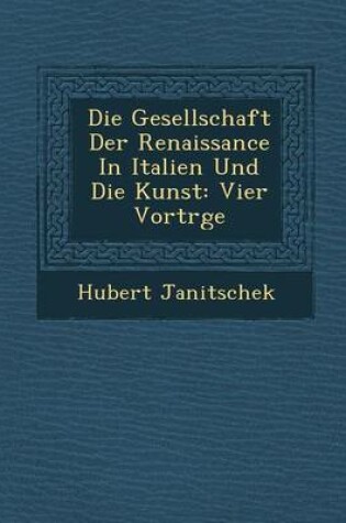 Cover of Die Gesellschaft Der Renaissance in Italien Und Die Kunst