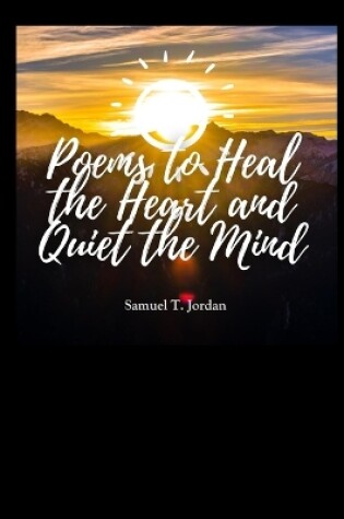 Cover of Poems to Heal the Heart and Quiet the Mind