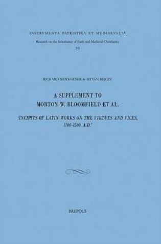 Cover of A Supplement to Morton W. Bloomfield Et Al., 'incipits of Latin Works on the Virtues and Vices, 1100-1500 A.D.'