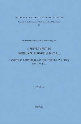 Cover of A Supplement to Morton W. Bloomfield Et Al., 'incipits of Latin Works on the Virtues and Vices, 1100-1500 A.D.'