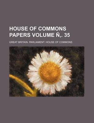 Book cover for House of Commons Papers Volume N . 35