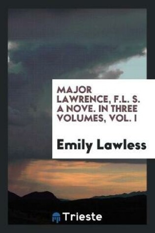 Cover of Major Lawrence, F.L.S. a Novel