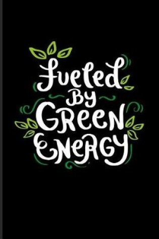 Cover of Fueled by Green Energy