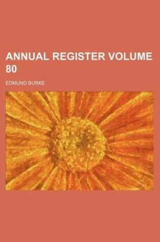 Cover of Annual Register Volume 80