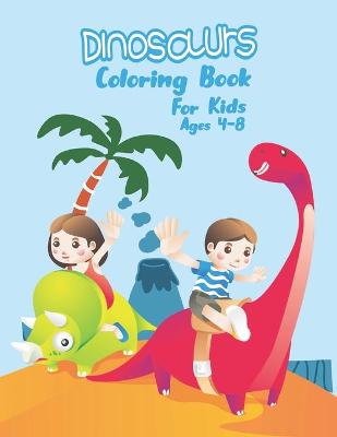 Book cover for Dinosaurs Coloring Book For Kids Ages 4-8