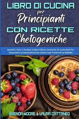 Book cover for Libro di Cucina per Principianti con Ricette Chetogeniche