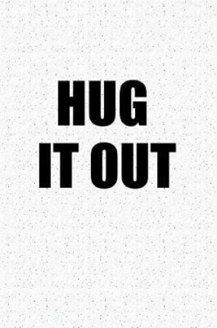 Cover of Hug It Out