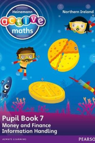 Cover of Heinemann Active Maths Northern Ireland - Key Stage 1 - Beyond Number - Pupil book 7 - Money, Finance and Information Handling