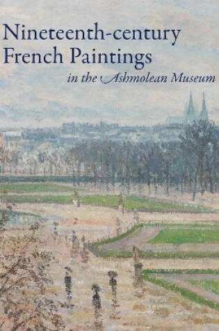 Cover of Nineteenth-century French Paintings in the Ashmolean Museum