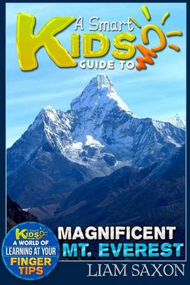 Book cover for A Smart Kids Guide to Magnificent Mt. Everest