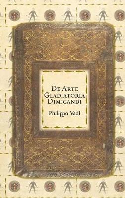 Book cover for De Arte Gladiatoria Dimicandi