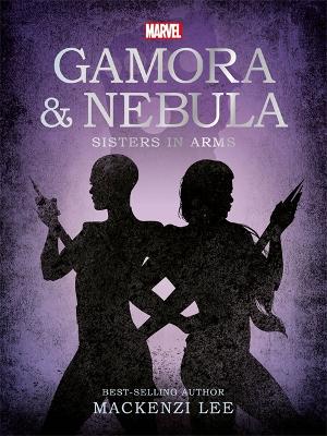 Book cover for Marvel Guardians of the Galaxy: Gamora & Nebula Sisters in Arms