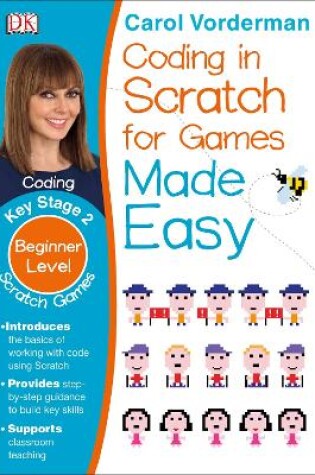 Cover of Coding in Scratch for Games Made Easy, Ages 7-11 (Key Stage 2)