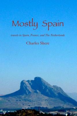 Book cover for Mostly Spain: Travels in Spain, France, and The Netherlands