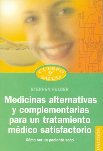 Book cover for Medicinas Alternativas y Complementarias Para Un Tratamiento Medico Satisfactorio