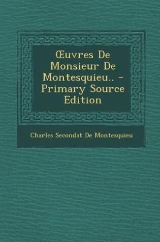 Cover of Uvres de Monsieur de Montesquieu.. - Primary Source Edition