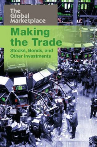 Cover of Making the Trade: Stocks, Bonds, and Other Investments