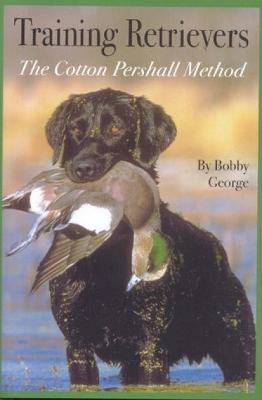 Book cover for Training Retrievers: The Cotton Pershall Method