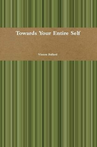 Cover of Towards Your Entire Self