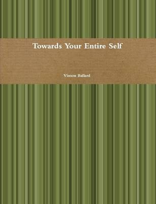 Book cover for Towards Your Entire Self