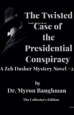 Cover of The Twisted Case of the Presidential Conspiracy