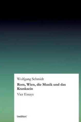 Cover of ROM, Wien, Die Musik Und Das Kranksein